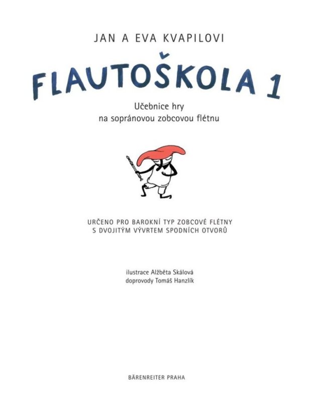 Kvapil Jan, Kvapilová Eva | Flautoškola 1. díl - Učebnice hry na sopránovou zobcovou flétnu