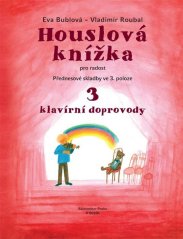 Bublová Eva | Houslová knížka pro radost 3 - Přednesové skladby ve 3. poloze - klavírní doprovody