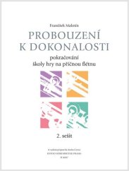 Malotín František | Probouzení k dokonalosti - učebnice 2. sešit (škola hry na příčnou flétnu)