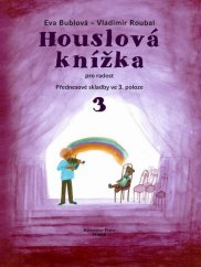 Bublová Eva | Houslová knížka pro radost 3 - Přednesové skladby ve 3. poloze